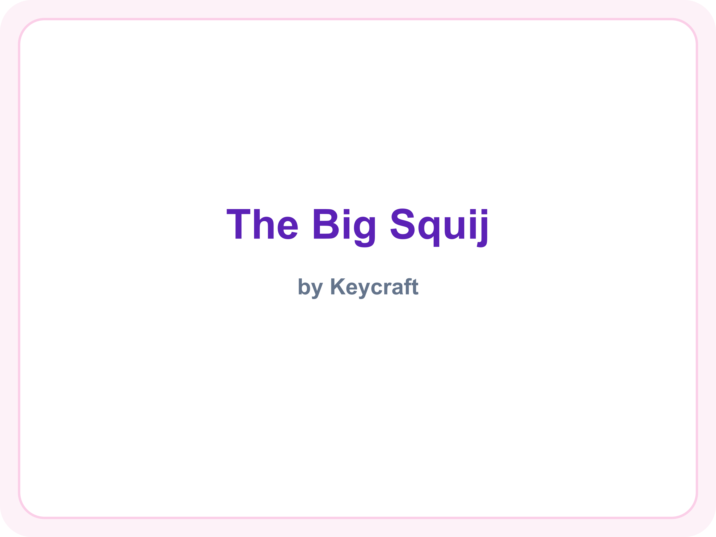The Big Squij brand name (placeholder — official logo not available)